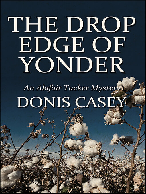Title details for The Drop Edge of Yonder by Donis Casey - Wait list